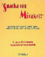 "Snacka om mirakel!": en bok om samarbete med missbrukare och deras nätverk; Harry Korman, Martin Söderquist; 1997