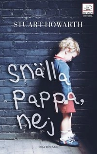 Snälla pappa, nej; Stuart Howarth, Andrew Crofts; 2007