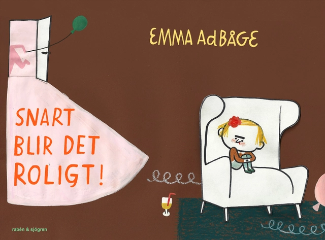 Snart blir det roligt; Emma Adbåge; 2016