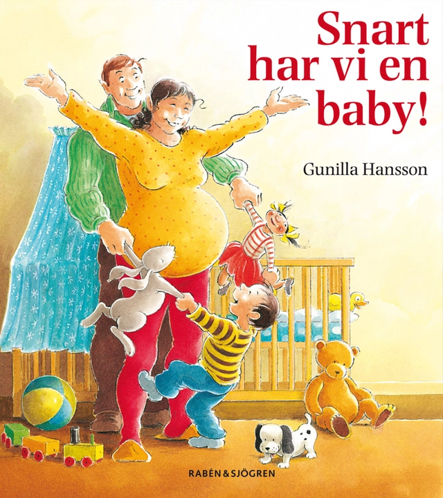 Snart har vi en baby!; Gunilla Hansson; 2008