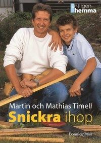 Snickra ihop; Martin Timell; 2003