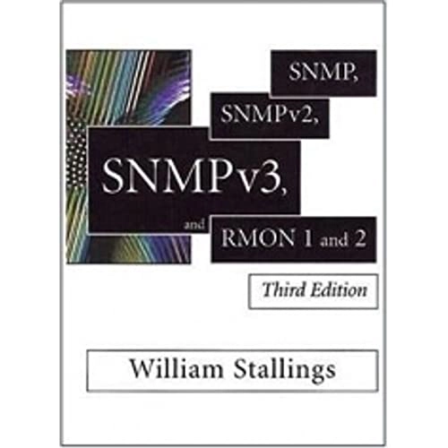 SNMP, SNMPv2, SNMPv3, and RMON 1 and 2; William Stallings; 1999