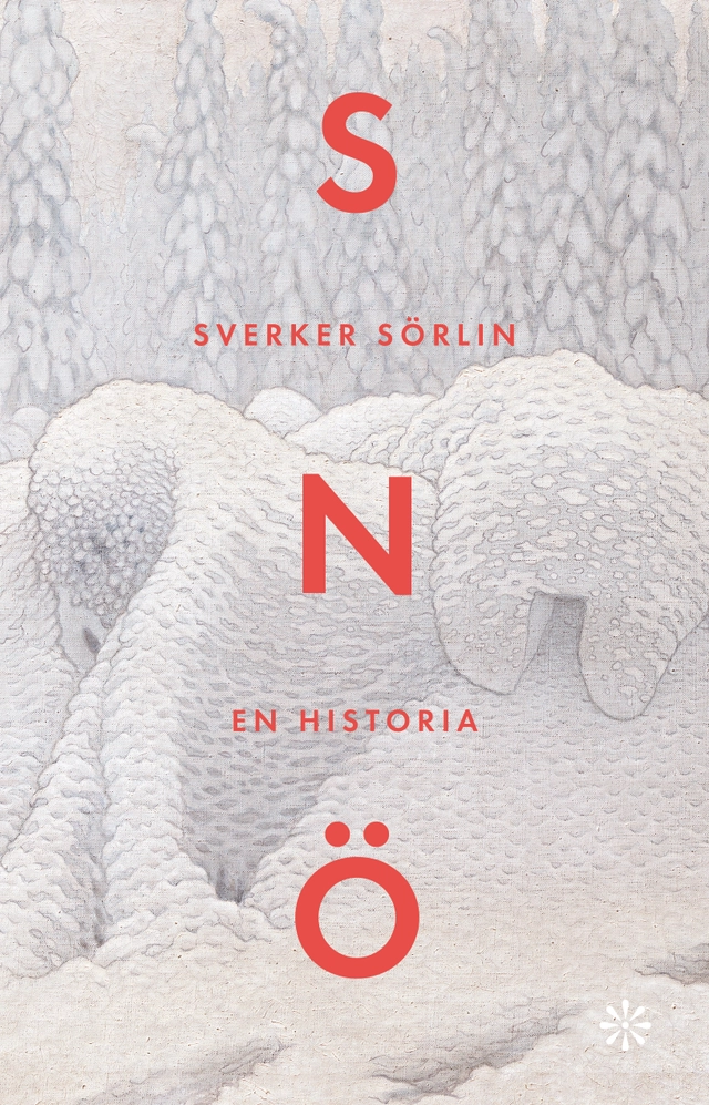 Snö : en historia; Sverker Sörlin; 2024