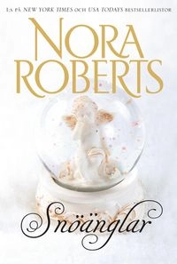 Snöänglar; Nora Roberts; 2014