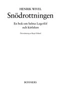 Snödrottningen : en bok om Selma Lagerlöf och kärleken; Henrik Wivel; 1990