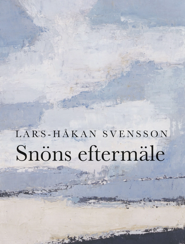 Snöns eftermäle; Lars-Håkan Svensson; 2023