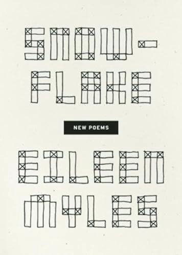 Snowflake : new poems ; Different streets : newer poems; Eileen Myles; 2012