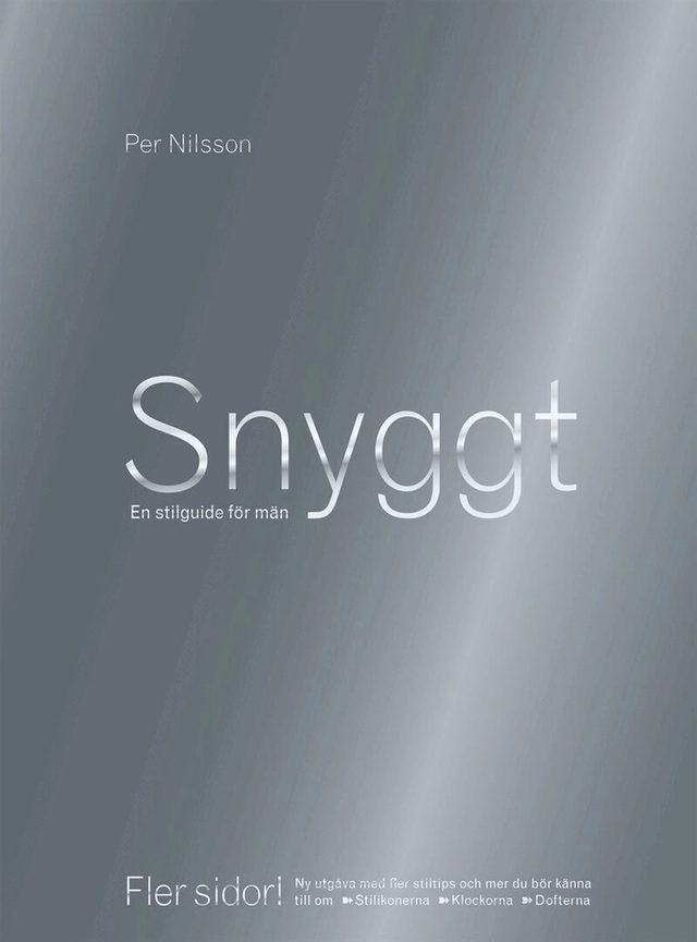 Snyggt : en stilguide för män; Per Nilsson; 2013