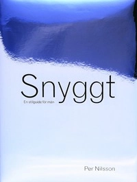 Snyggt : Enstilguide för män; Per Nilsson; 2002