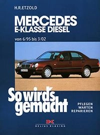So wird's gemacht: Mercedes E-Klasse Limousine/T-Modell, Diesel : [ab 6/95]Volym 104 av So wird's gemacht; Hans-Rüdiger Etzold; 1997