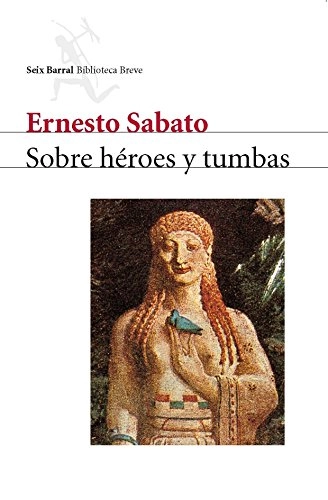 Sobre héroes y tumbas; Ernesto Sábato; 2021