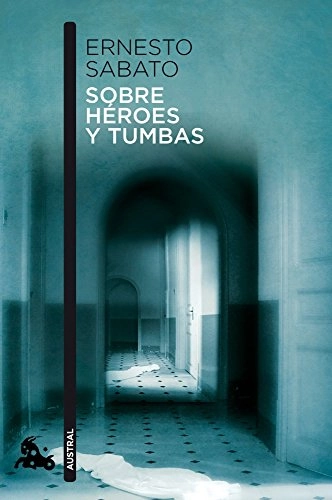Sobre héroes y tumbas; Ernesto Sábato; 2015