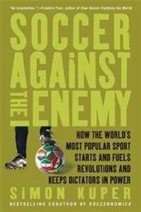 Soccer Against the Enemy; Simon Kuper; 2010