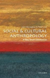 Social and cultural anthropology : a very short introduction; John Monaghan; 2000