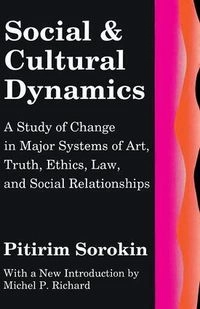 Social and cultural dynamics : a study of change in major systems of art, truth, ethics, law, and social relationships; Pitirim A. Sorokin; 1985