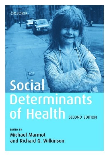 Social determinants of health; Michael Marmot, Richard G. Wilkinson; 2006
