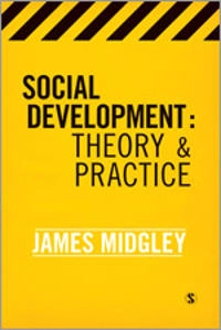 Social development : theory and practice; James Midgley; 2013