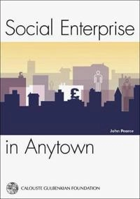 Social enterprise in anytown; John Pearce; 2003