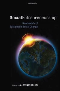 Social entrepreneurship : new models of sustainable social change; Alex Nicholls; 2008