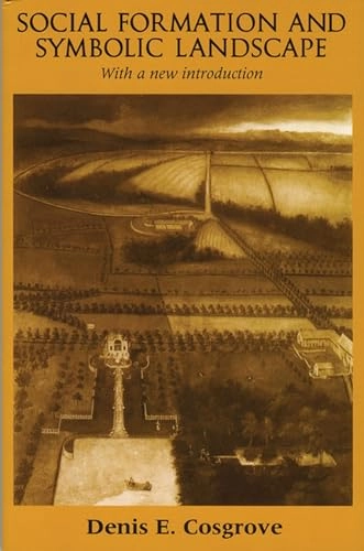 Social formation and symbolic landscape; Denis E. Cosgrove; 1998