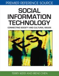 Social information technology : connecting society and cultural issues; Terry T Kidd, Irene Chen; 2008