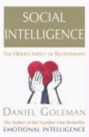 Social intelligence : the new science of human relationships; Daniel Goleman; 2006