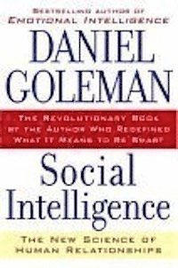 Social intelligence : the new science of human relationships; Daniel. Goleman; 2006