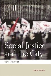 Social justice and the city; David Harvey; 2009