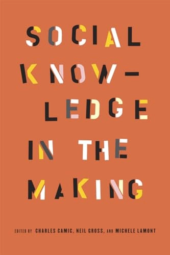 Social knowledge in the making; Charles Camic, Neil Gross, Michèle Lamont; 2011