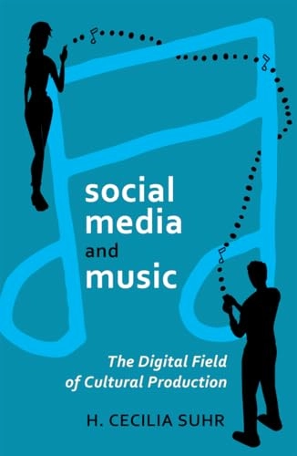 Social media and music : the digital field of cultural production; (Hiesun Cecilia) H. Cecilia Suhr; 2012