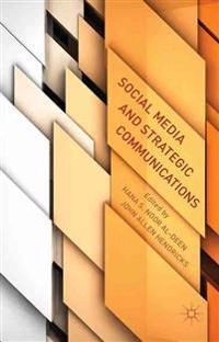 Social media and strategic communications; Hana S. Noor Al-Deen, John Allen Hendricks; 2013