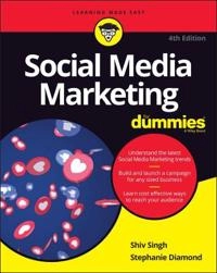 Social Media Marketing for Dummies [Elektronisk resurs]; Shiv Singh, Stephanie Diamond; 2020
