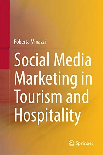Social Media Marketing in Tourism and Hospitality; Roberta Minazzi; 2014