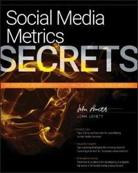 Social Media Metrics Secrets; John Lovett; 2011