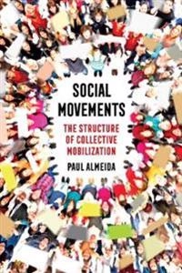 Social movements : the structure of collective mobilization; Paul Almeida; 2019