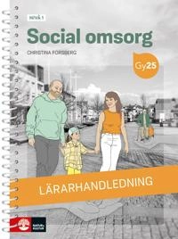 Social omsorg nivå 1 Lärarhandledning med Lärarwebb; Christina Forsberg; 2025