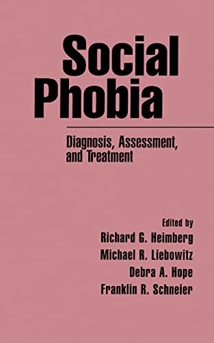 Social phobia : diagnosis, assessment, and treatment; Richard G. Heimberg, Michael R. Liebowitz, Debra A. Hope, Franklin R. Schneier; 1995