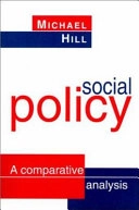 Social policy : a comparative analysis; Michael Hill; 1996