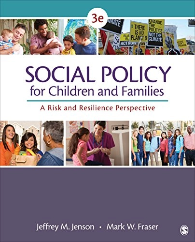 Social policy for children and families : a risk and resilience perspective; Jeffrey M. Jenson, Mark W. Fraser; 2016