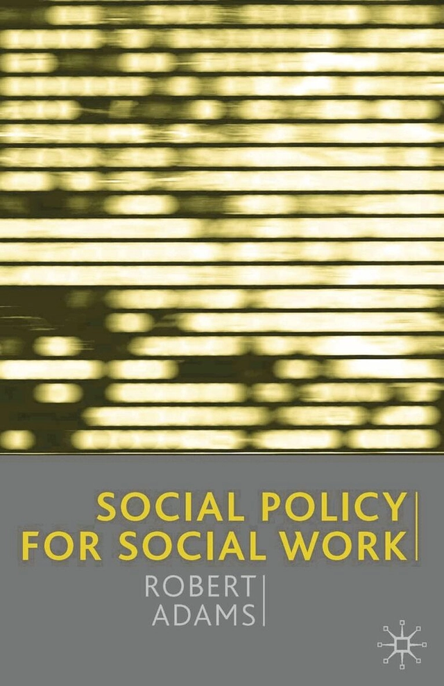 Social policy for social work; Robert Adams, Jo Campling; 2002