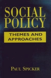 Social policy : themes and approaches; Paul Spicker; 1995