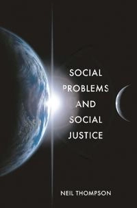 Social problems and social justice; Neil Thompson; 2017