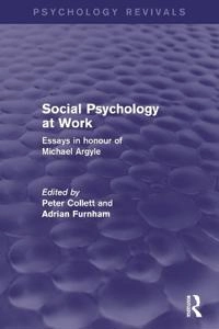 Social Psychology at Work (Psychology Revivals); Peter Collett, Adrian Furnham; 2014