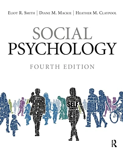 Social Psychology [Elektronisk resurs]; Eliot R Smith, Diane M MacKie, Heather M Claypool; 2015