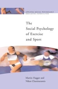 Social psychology of exercise and sport; Martin Hagger; 2005