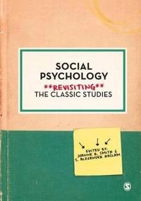 Social psychology : revisiting the classic studies; Joanne R. Smith; 2012