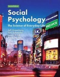 Social psychology : the science of everyday life; Jeff Greenberg; 2018