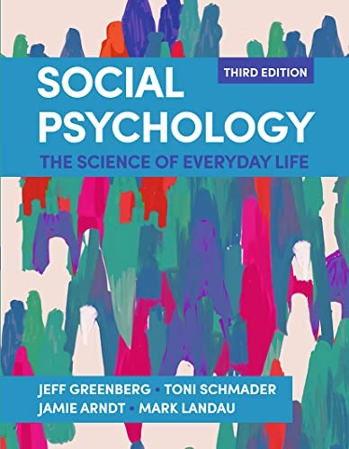 Social psychology the science of everyday life; Jeff Greenberg; 2021