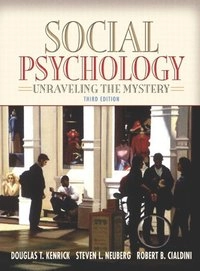Social psychology : unraveling the mystery; Douglas T. Kenrick; 2005