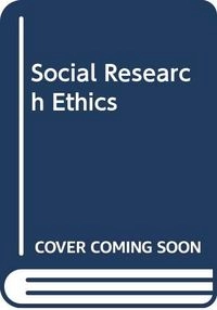 Social research ethics : an examination of the merits of covert participant observation; Martin Bulmer; 1982